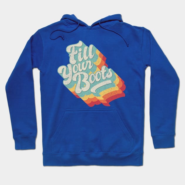 Fill your boots Hoodie by BOEC Gear